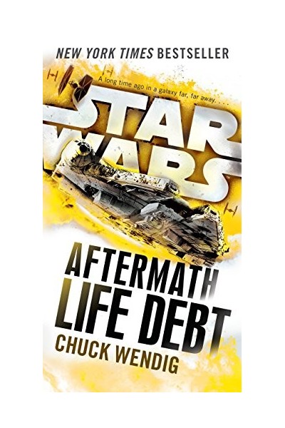 Star Wars. Life Debt: Aftermath LIFE DEBT.